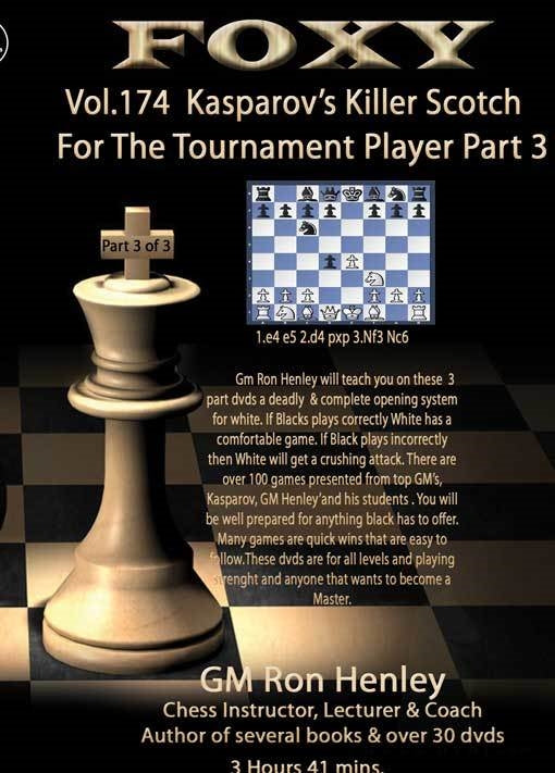 Foxy 174: Kasparov's Killer Scotch for the Tournament Player 3 - Ron Henley (DVD)