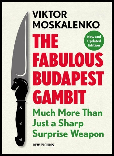 The Fabulous Budapest Gambit - Victor Moskalenko (New & Updated Edition)