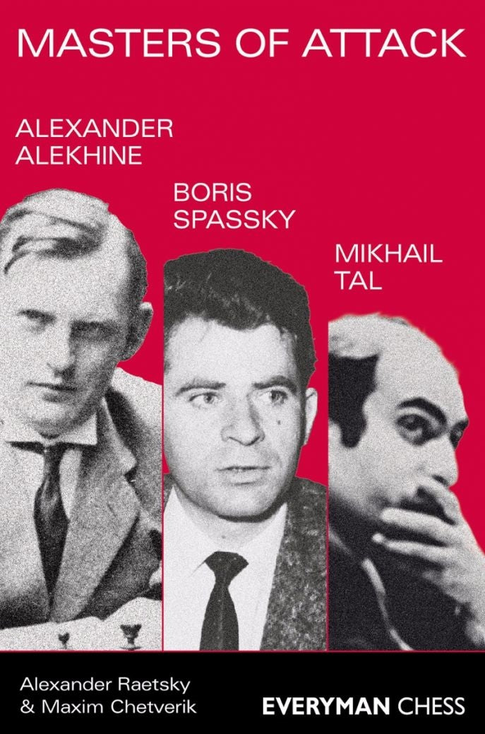 Masters of Attack: Alekhine, Spassky & Tal