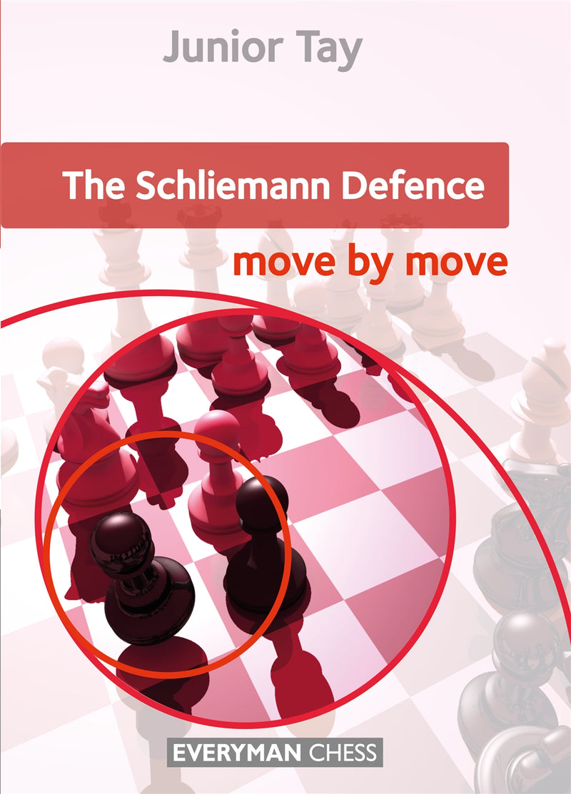 The Schliemann Defence: Move by Move - Junior Tay