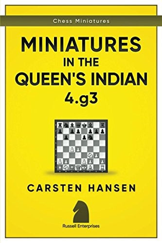 Chess Miniatures in the Queen's Indian 4.g3 - Carsten Hansen