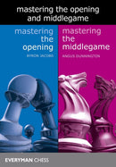 Mastering the Opening and Middlegame - Jacobs & Dunnington