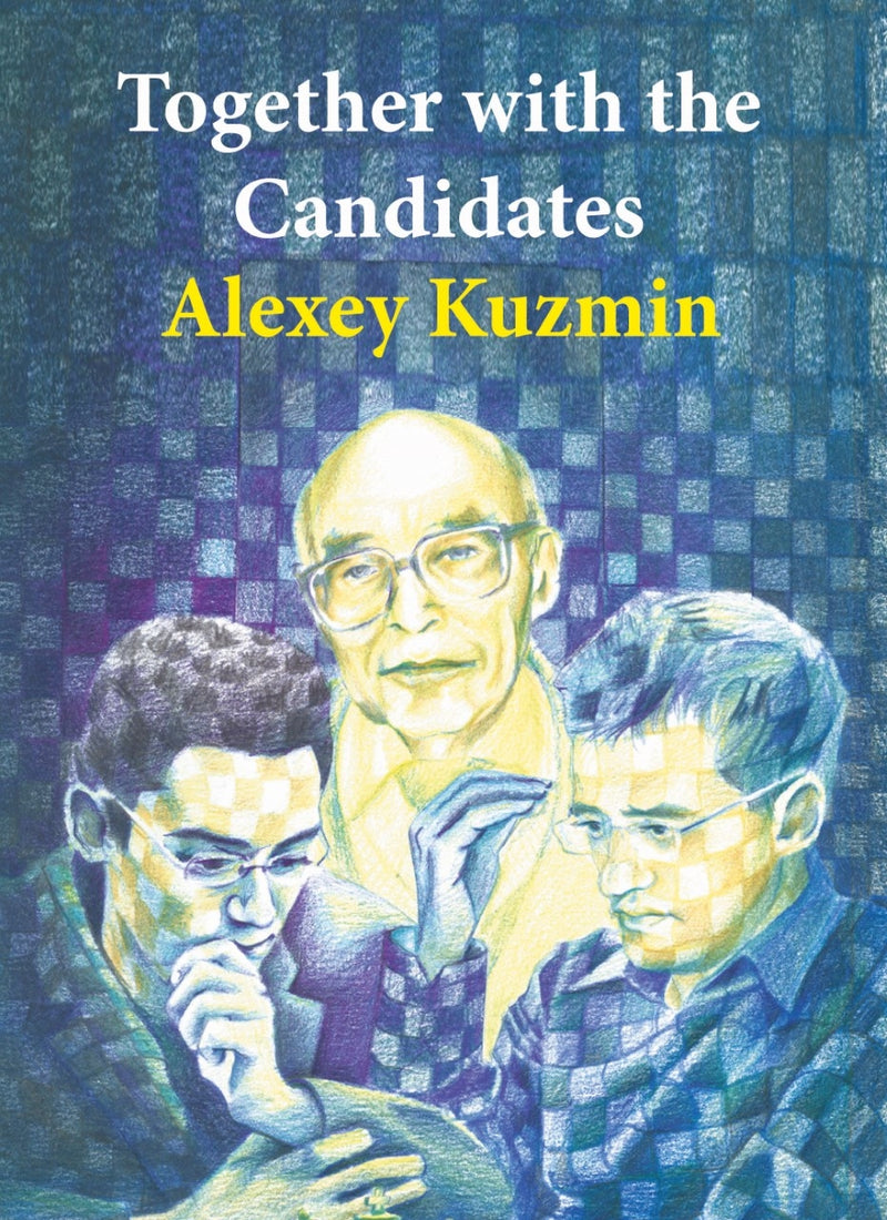 Together with the Candidates: Budapest 1950 until Berlin 2018 - Alexey Kuzmin