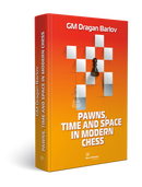 Pawns, Time and Space in Modern Chess - Dragan Barlov