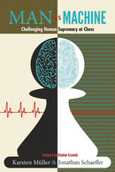 Man vs Machine: Challenging Human Supremacy at Chess - Muller & Schaeffer