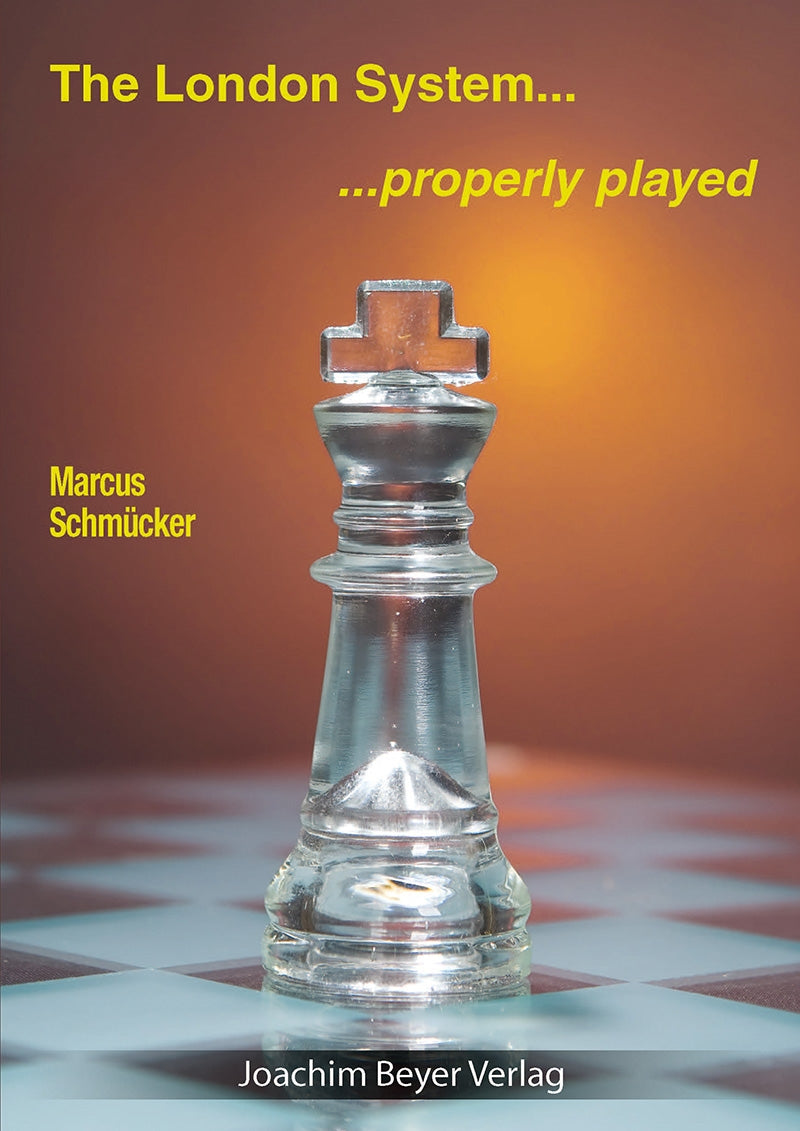 The London System: Properly Played - Marcus Schmucker