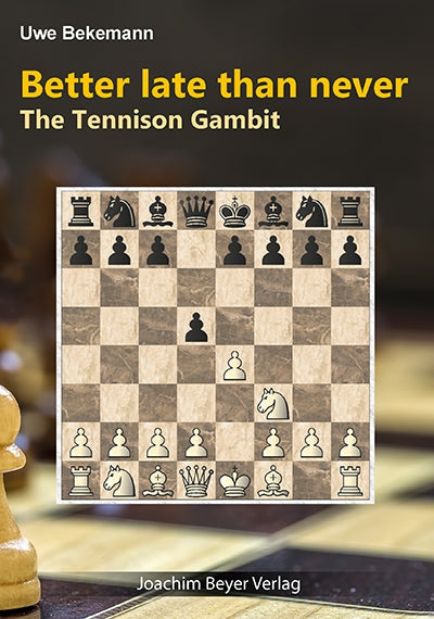 Better Late Than Never: The Tennison Gambit - Uwe Bekemann