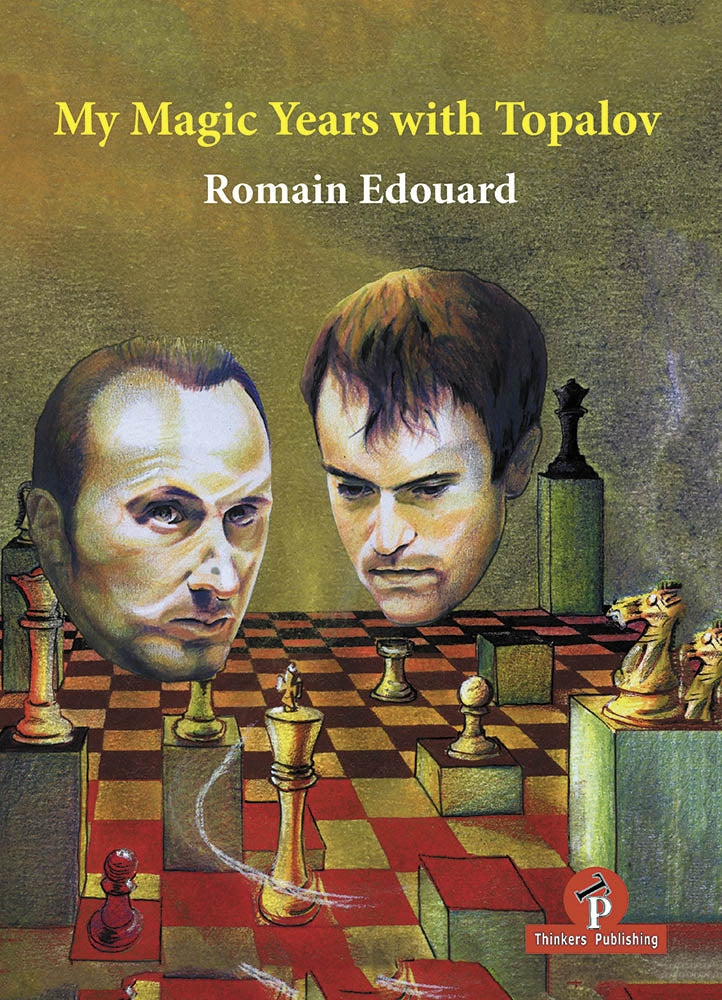 My Magic Years with Topalov - Romain Edouard (Paperback)