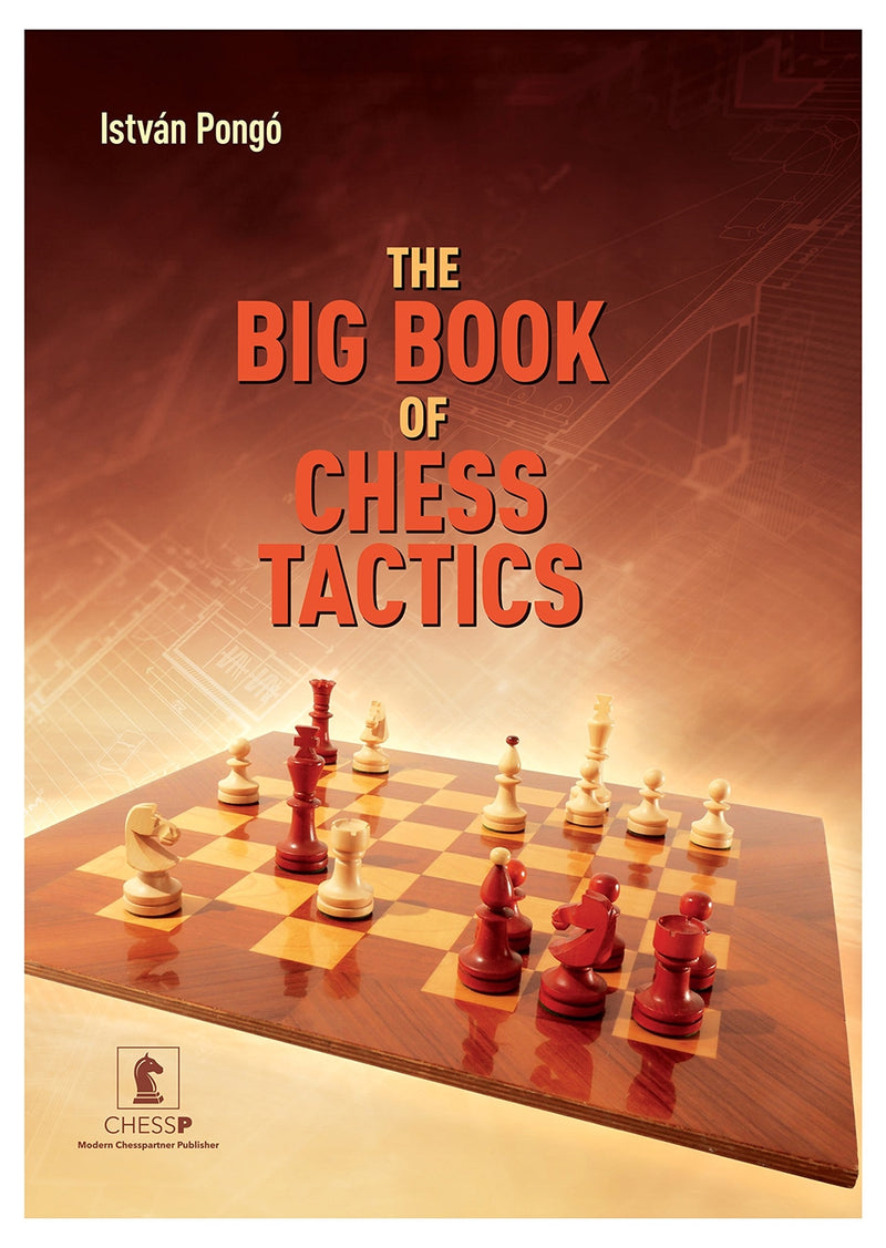 The Big Book of Chess Tactics - Istvan Pongo