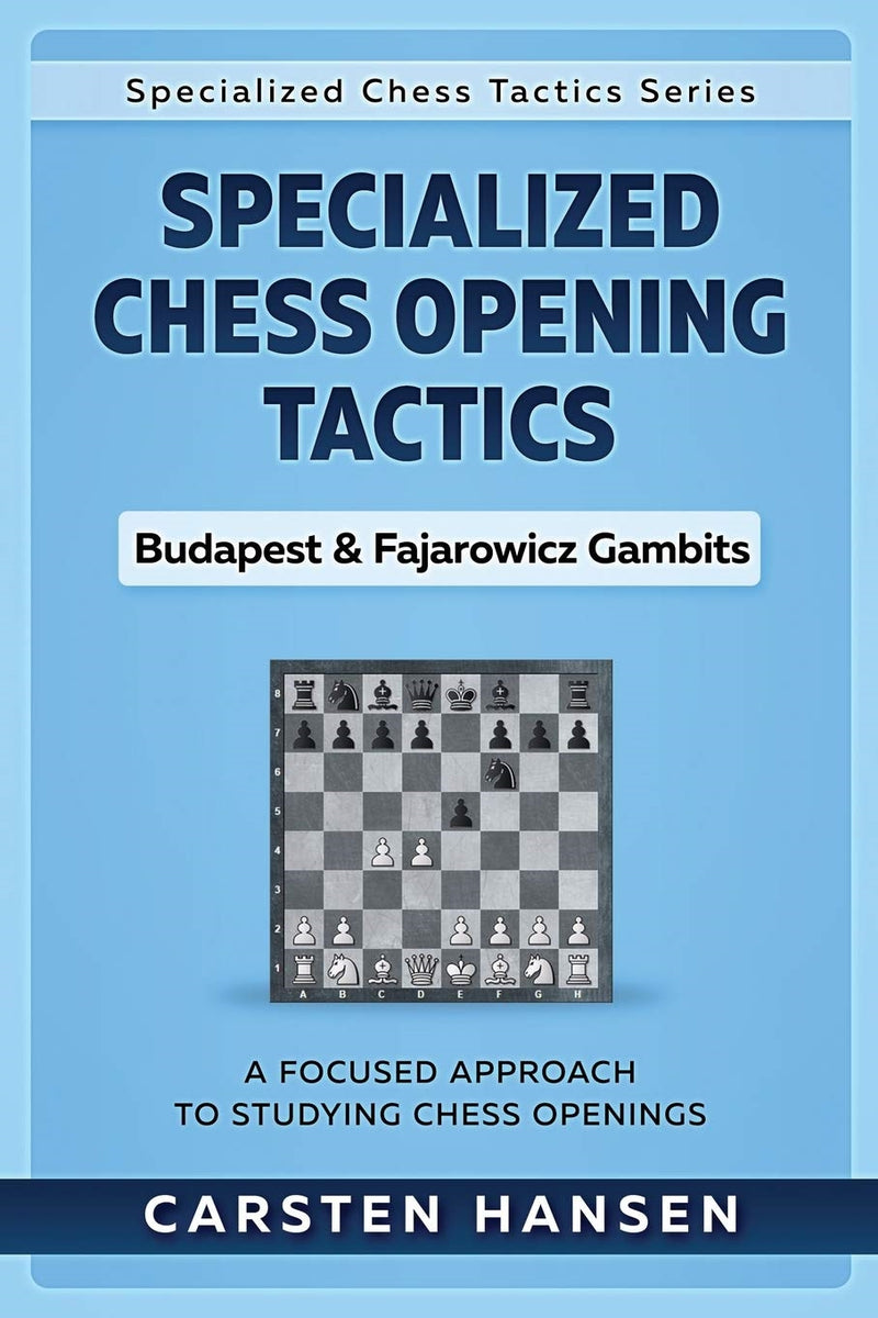 Specialized Chess Opening Tactics: Budapest & Fajarowicz Gambits - Carsten Hansen
