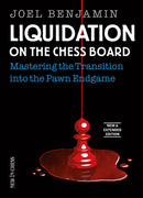 Liquidation on the Chess Board - Joel Benjamin (New & Extended Edition)