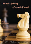 The Reti Opening: Properly Played - Konikowski & Bekemann