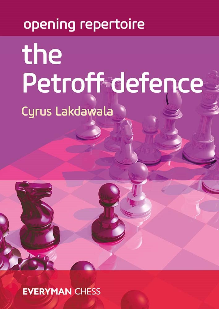 Opening Repertoire: The Petroff Defence - Cyrus Lakdawala