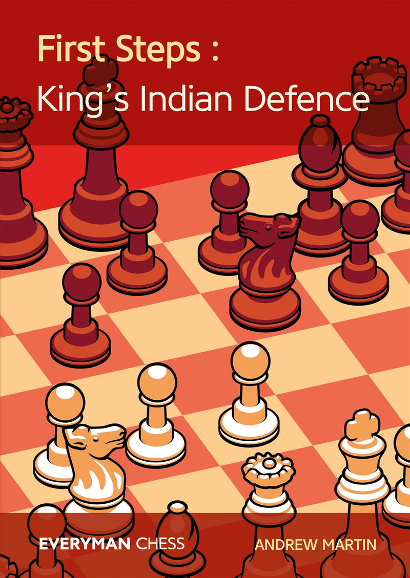 First Steps: The King’s Indian Defence - Andrew Martin