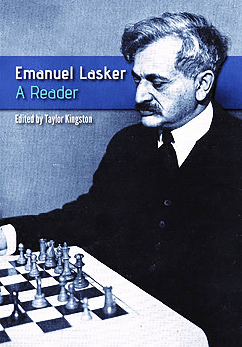 Emanuel Lasker: A Reader - Taylor Kingston