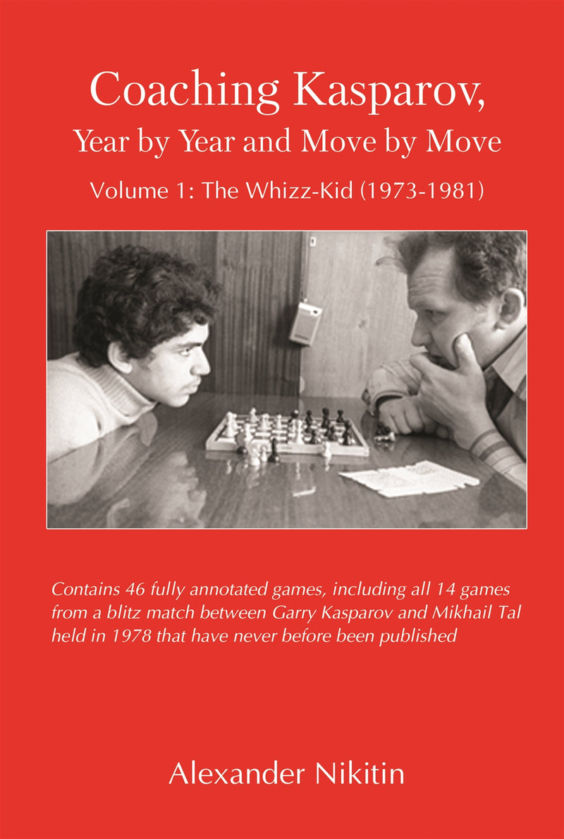 Coaching Kasparov Volume 1: The Whizz Kid (1973-1981) - Alexander Nikitin