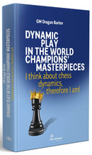 Dynamic Play in the World Champions' Masterpieces - Dragan Barlov