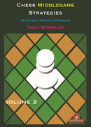Chess Middlegame Strategies Volume 3 - Ivan Sokolov