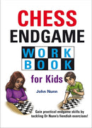 Chess Endgame Workbook for Kids - John Nunn