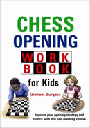 Chess Opening Workbook for Kids - Graham Burgess
