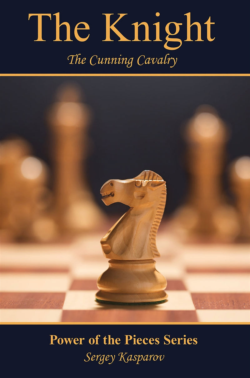 The Knight: The Cunning Cavalry - Sergey Kasparov