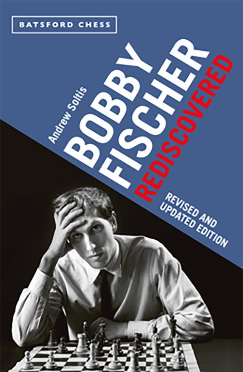 Bobby Fischer Rediscovered - Andrew Soltis