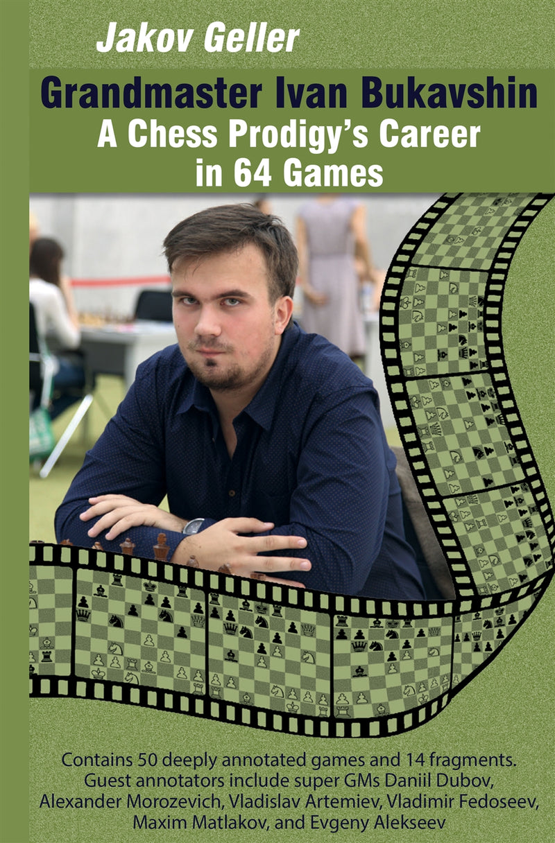 Grandmaster Ivan Bukavshin: A Chess Prodigy’s Career in 64 Games - Jakov Geller