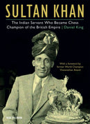 Sultan Khan: Chess Champion of the British Empire - Daniel King