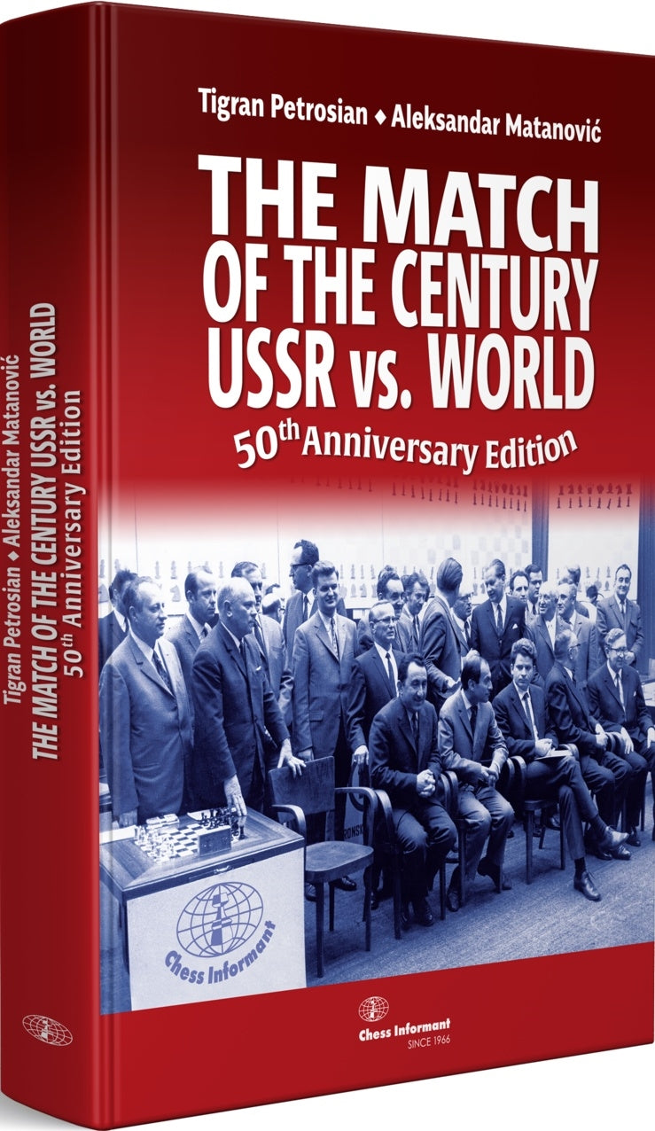 The Match of the Century: USSR vs. World - Petrosian & Matanovic