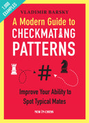 A Modern Guide to Checkmating Patterns - Vladimir Barsky