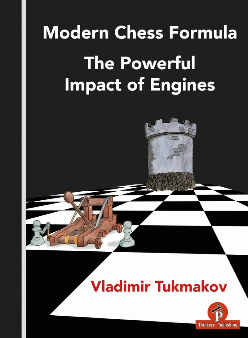 Modern Chess Formula: The Powerful Impact of Engines - Vladimir Tukmakov