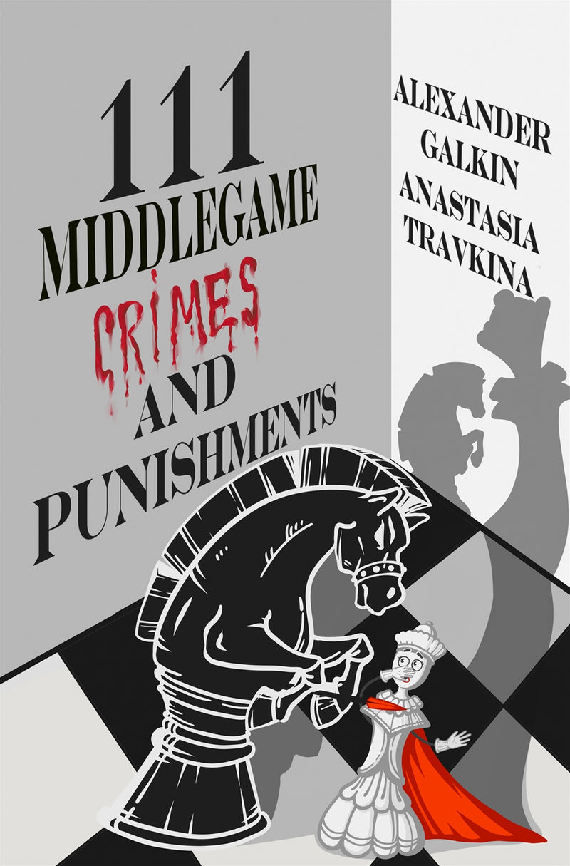 111 Middlegame Crimes and Punishments - Galkin & Travkina