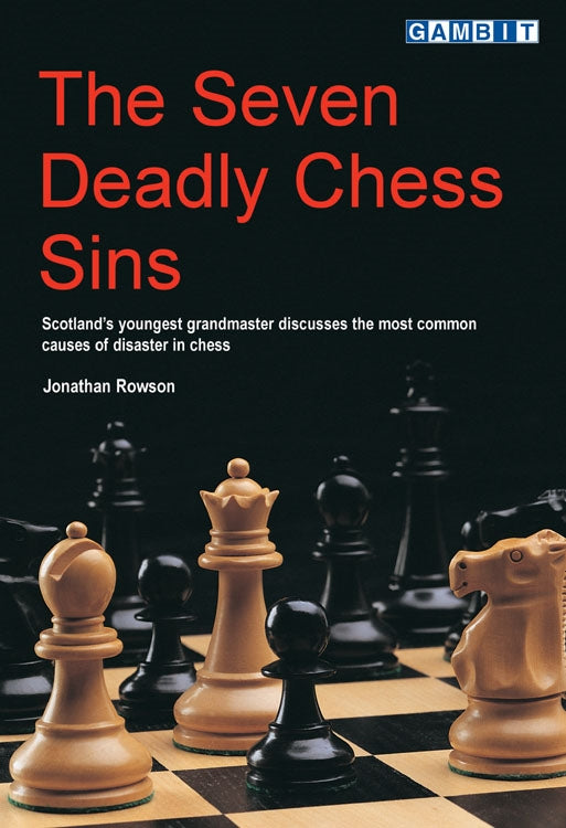 The Seven Deadly Chess Sins - Jonathan Rowson