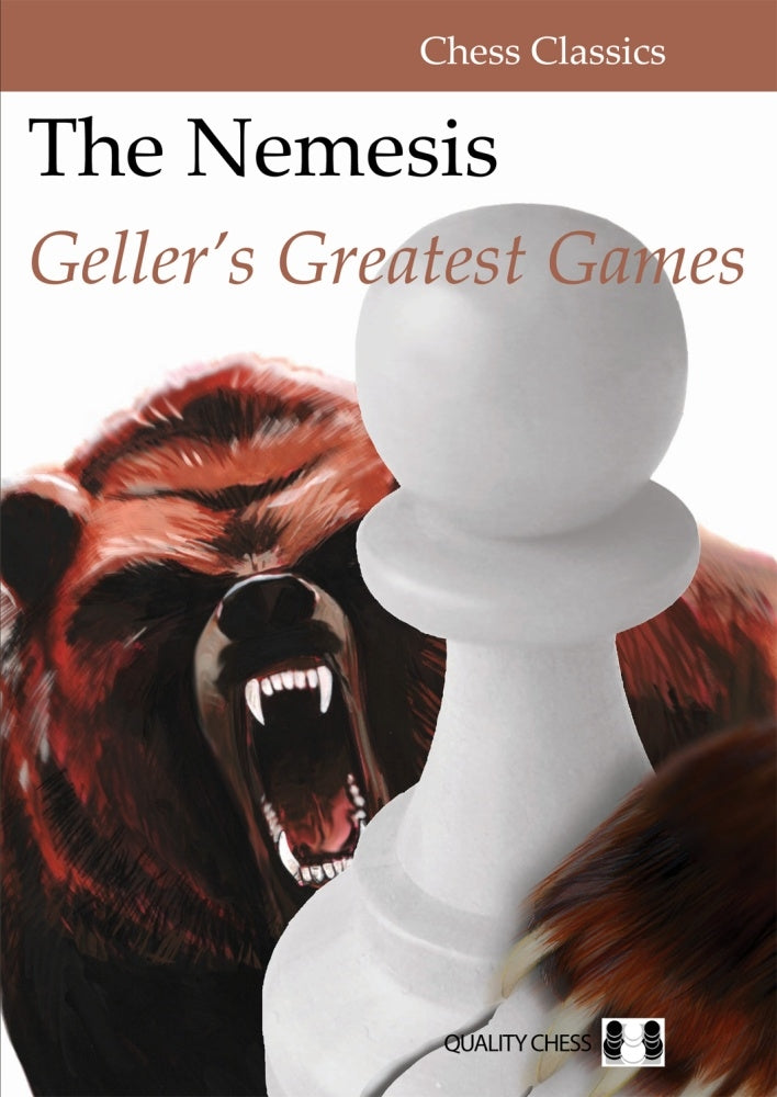 The Nemesis: Geller's Greatest Games - Efim Geller