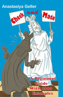 Check and Mate: A Beginners Guide with 2000 Examples - Anastasiya Geller