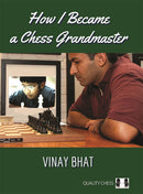 How I Became a Chess Grandmaster - Vinay Bhat