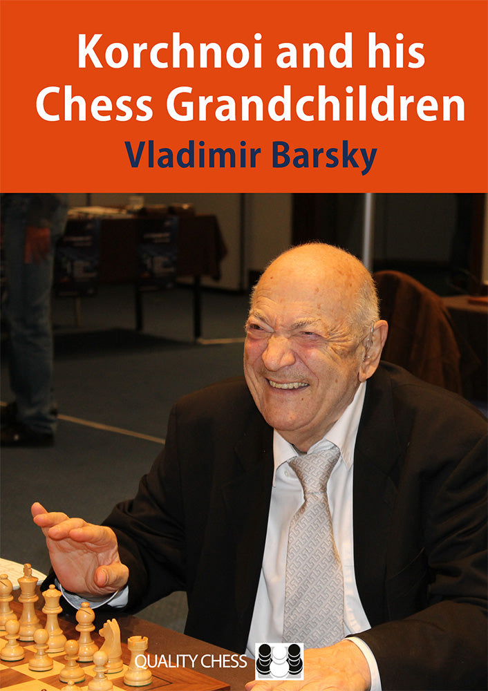 Korchnoi and his Chess Grandchildren - Vladimir Barsky