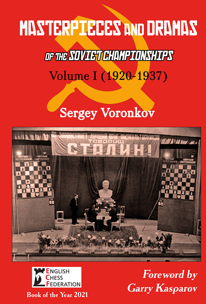 Masterpieces and Dramas of the Soviet Championships: Volume I (1920-1937) - Sergey Voronkov