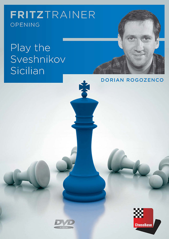 Play the Sveshnikov Sicilian - Dorian Rogozenco