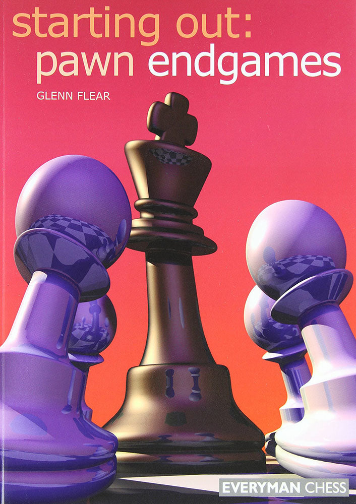 Starting Out: Pawn Endgames - Glenn Flear