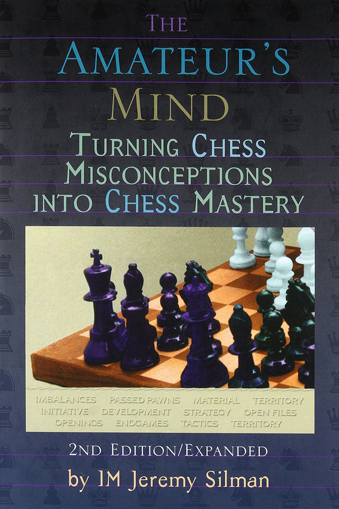 The Amateur's Mind - Jeremy Silman (2nd Edition)