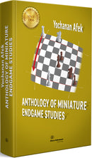 Anthology of Miniature Endgame Studies - Yochanan Afek