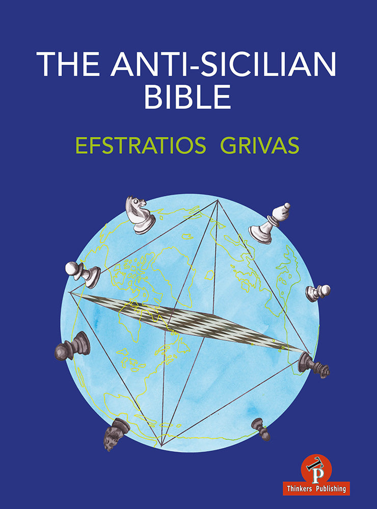 The Anti-Sicilian Bible: A Complete Repertoire for Black - Efstratios Grivas