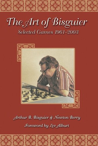The Art of Bisguier: Selected Games 1961-2003 - Bisguier & Berry