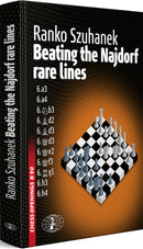 Beating the Najdorf Rare Lines - Ranko Szuhanek