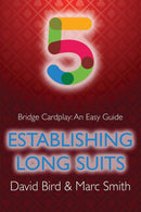 Bridge Cardplay: An Easy Guide 5 - Establishing Long Suits by Bird & Smith