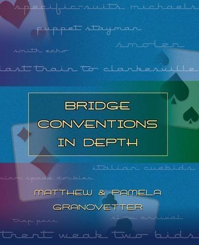 Bridge Conventions in Depth - Matthew & Pamela Granovetter