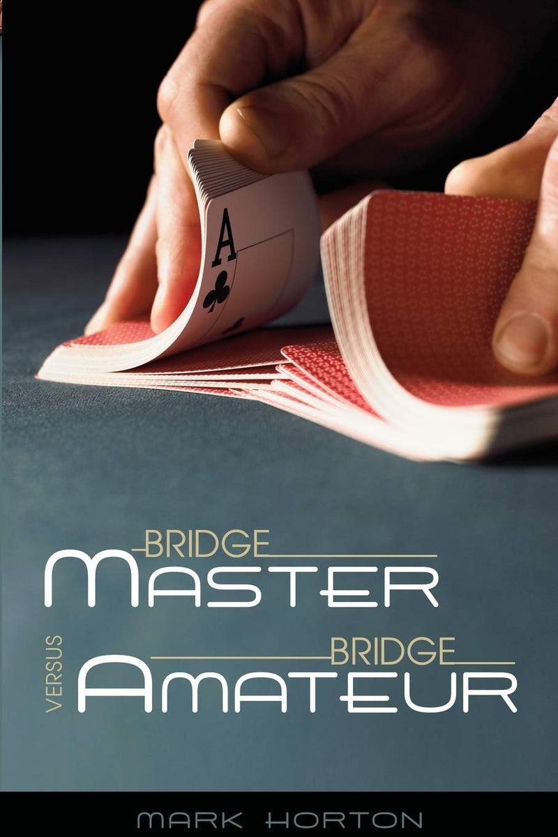 Bridge Master Versus Bridge Amateur - Mark Horton
