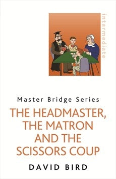 The Headmaster, The Matron and The Scissors Coup - David Bird