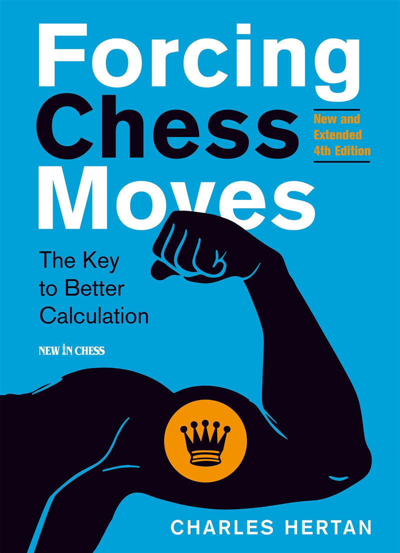 Forcing Chess Moves - Charles Hertan (New and Extended 4th Edition)